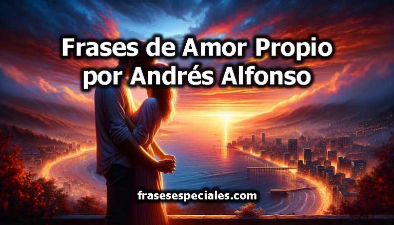 Frases de Amor Propio por Andrés Alfonso