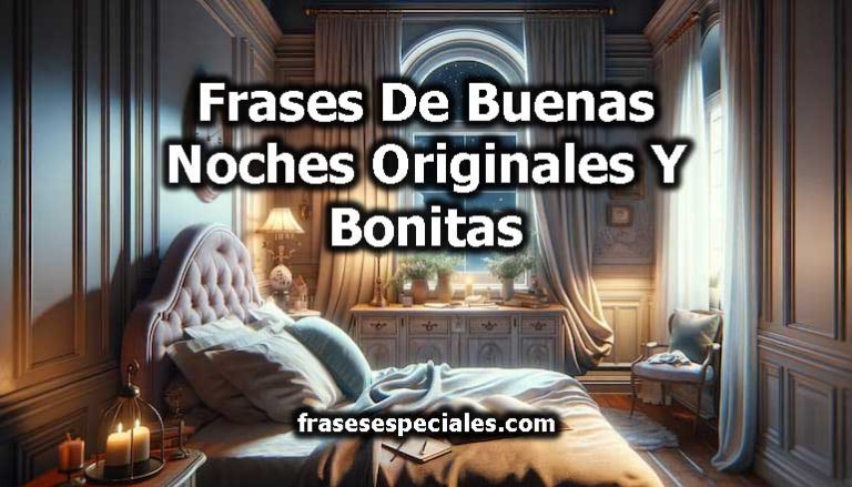 Frases De Buenas Noches Originales Y Bonitas