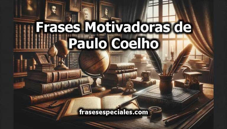 Frases Motivadoras de Paulo Coelho