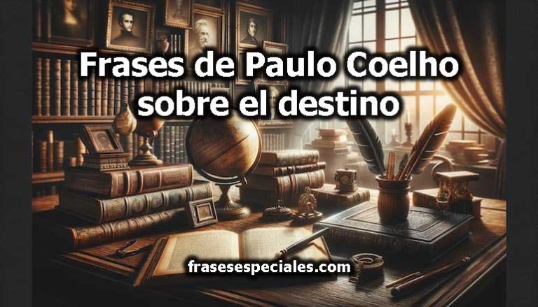 Frases de Paulo Coelho sobre el destino