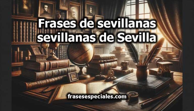 Frases de sevillanas sevillanas de Sevilla